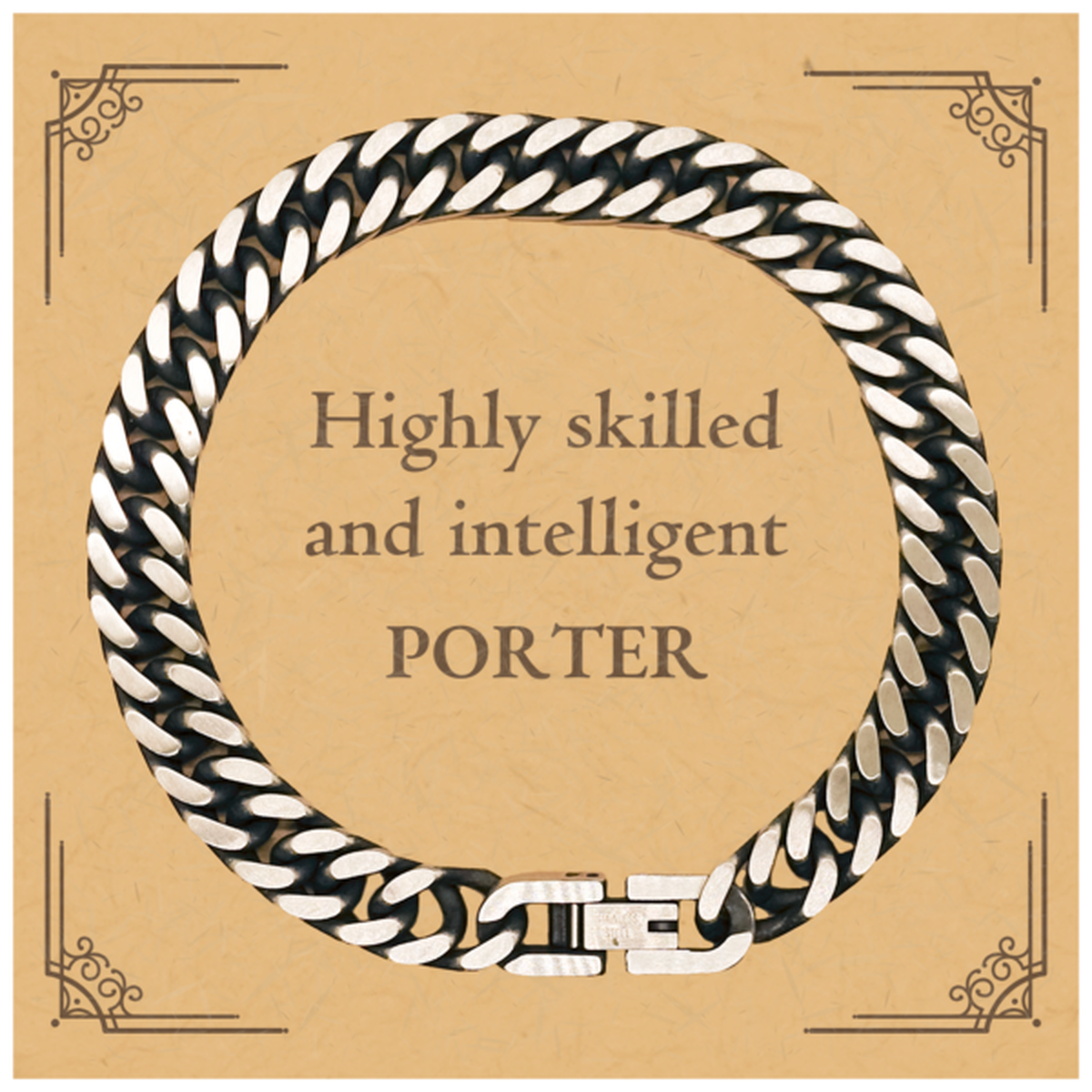 Best Porter Gifts, Highly skilled and intelligent, Appreciation Birthday Cuban Link Chain Bracelet for Porter, Men, Women, Friends, Coworkers