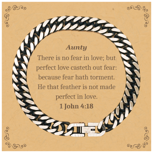 Unique Cuban Link Chain Bracelet Aunty - Perfect Love Casts Out Fear - Inspirational Christmas Gift for Her