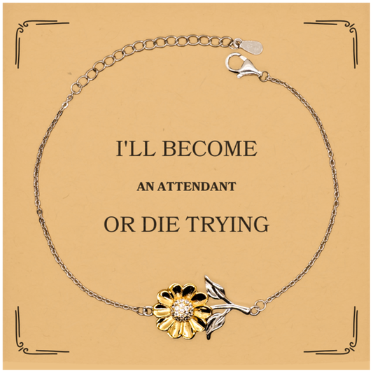 Attendant Sunflower Bracelet - Unique Inspirational Gift for Christmas, Birthday, and Graduation - Ill Become or Die Trying for Confidence and Hope