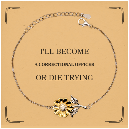 Unique Sunflower Bracelet for Correctional Officer - Ill Become or Die Trying - Inspirational Gift for Birthday or Graduation