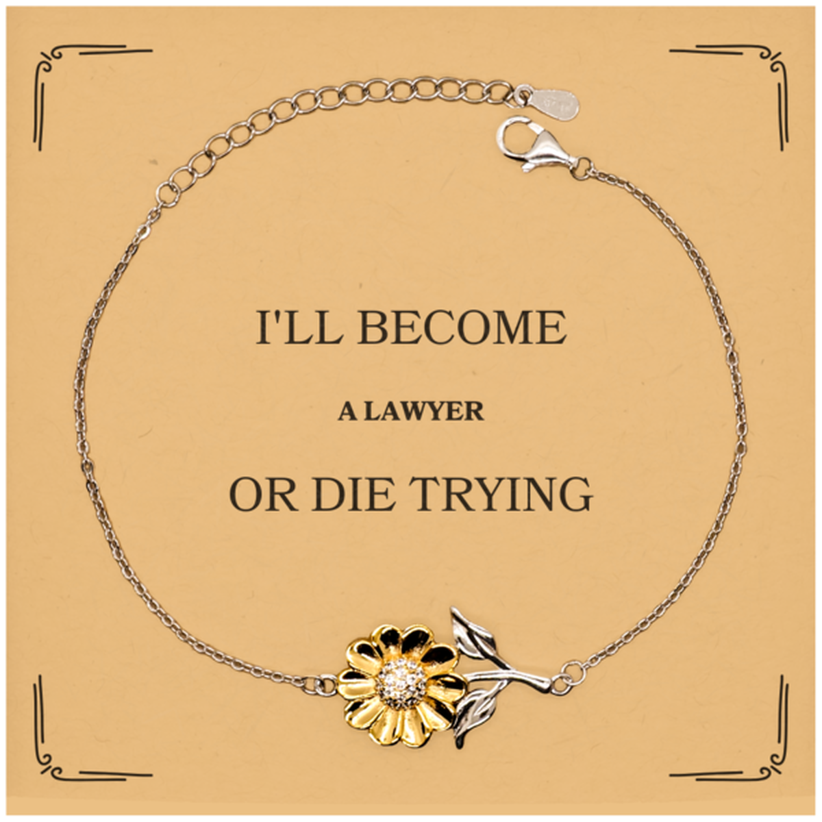 Unique Sunflower Bracelet for Lawyers - I Will Become a Lawyer or Die Trying, Graduation Gift for Law Students, Inspirational Confidence Jewelry for Future Attorneys