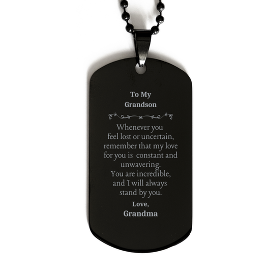 Black Dog Tag Grandson Always Remember Your Grandmas Unwavering Love In Every Situation Perfect Gift for Grandsons Birthday or Graduation from Grandma