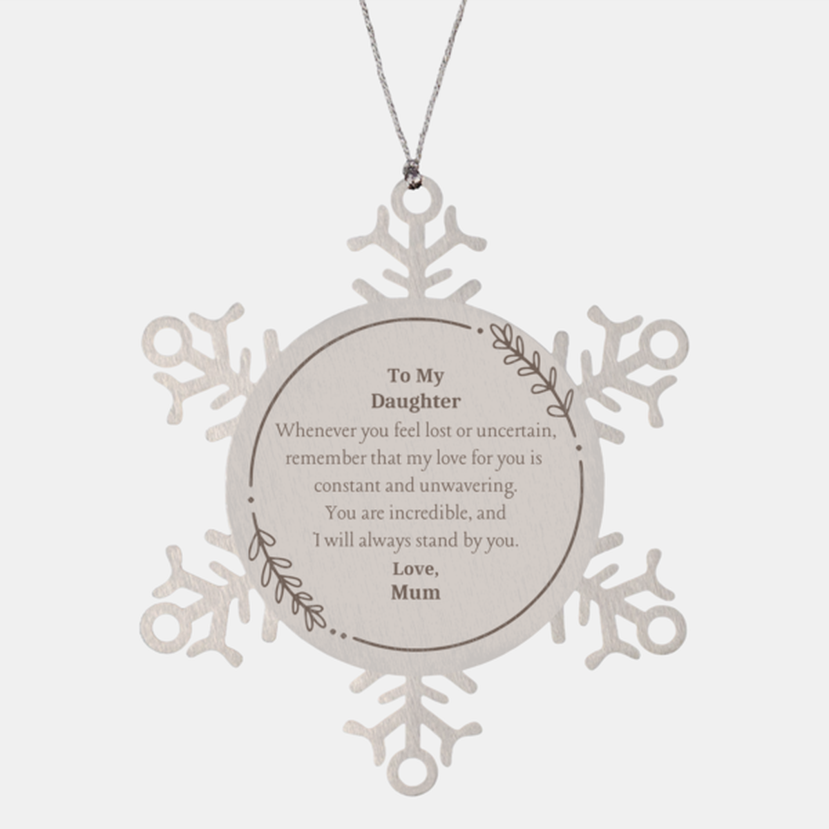 Daughter Snowflake Ornament - Engraved Love and Support for Holidays and Beyond