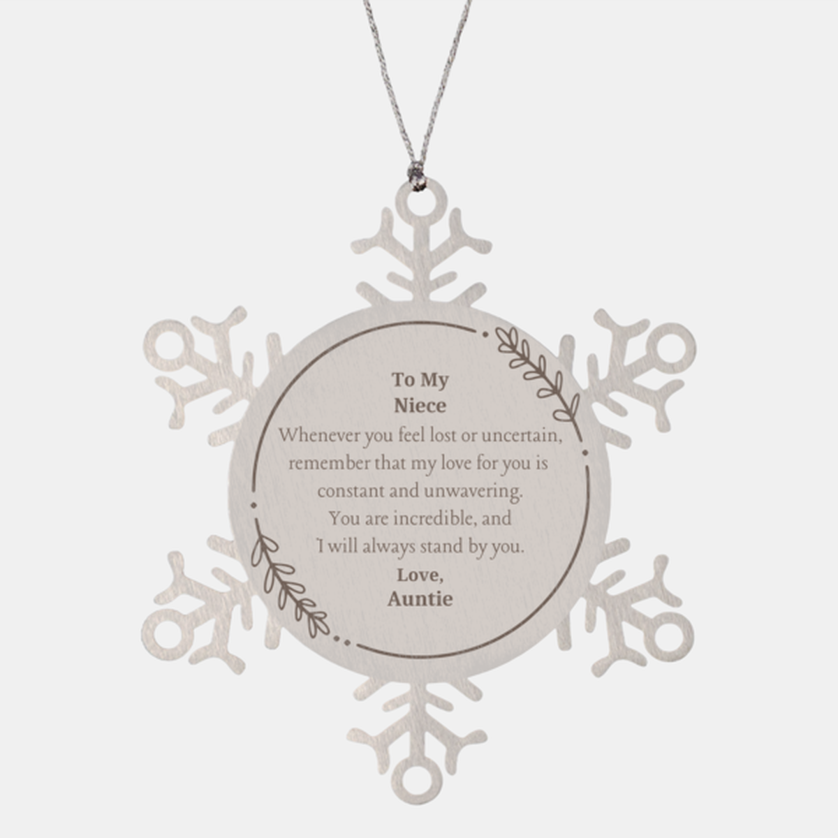 Christmas Snowflake Ornament for Niece - My Love for You is Constant and Unwavering Engraved Holiday Gift of Hope and Inspiration from Auntie