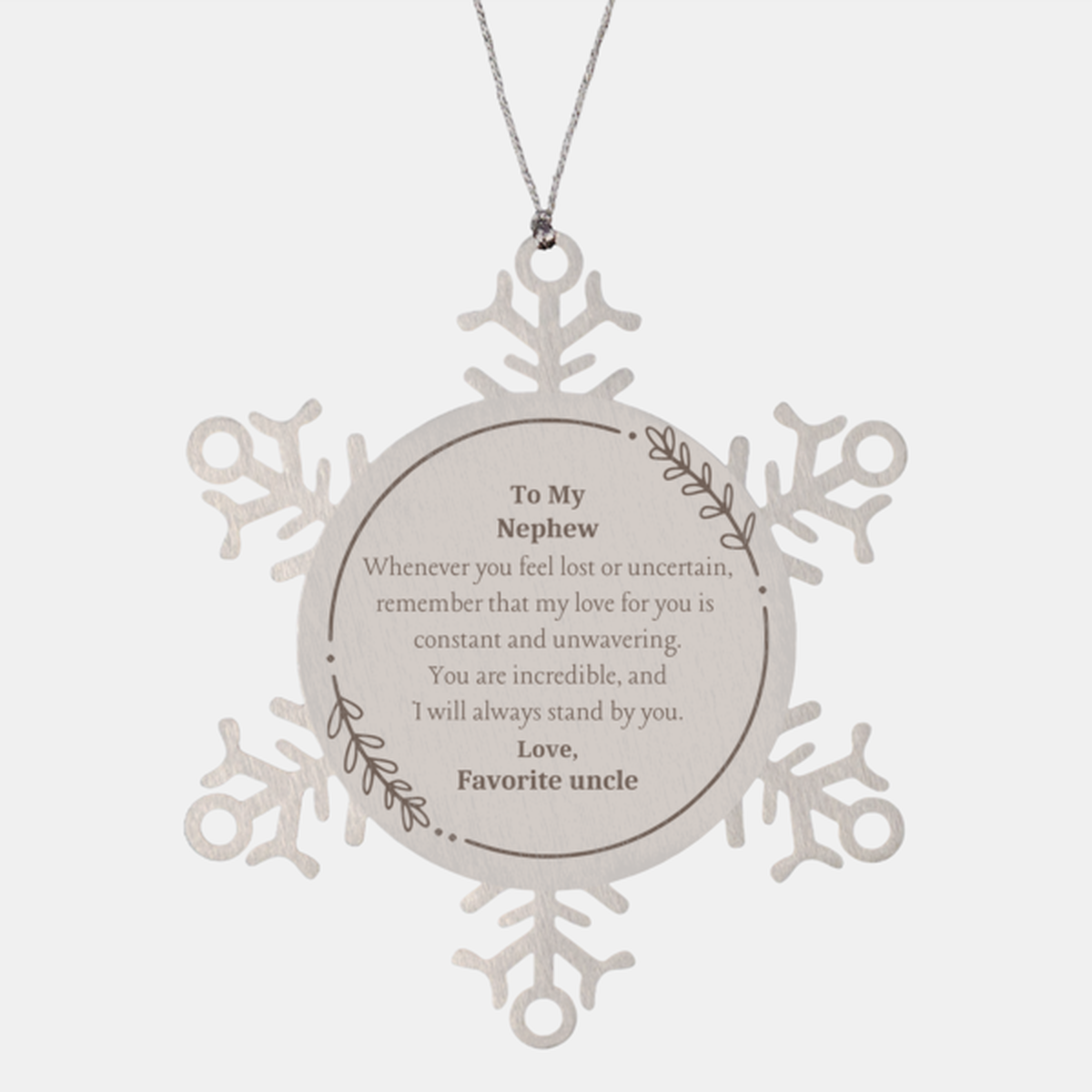 Nephew Engraved Snowflake Ornament Christmas Gift from Favorite Uncle - Always Stand by You, Inspirational Love and Support, Perfect Holiday Keepsake