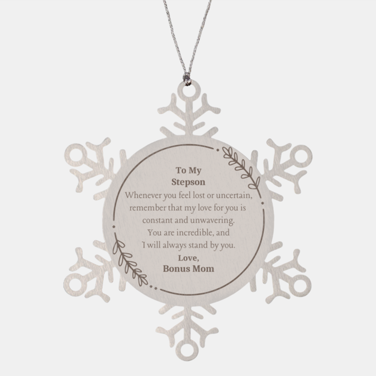 Snowflake Ornament Stepson Love Reminder Christmas Gift for Stepson from Bonus Mom - Engraved Snowflake Ornament for Stepson with Constant Love and Support - Perfect Gift for Stepson on Christmas with Bonus Moms Love and Support - Unique Snowflake Orname