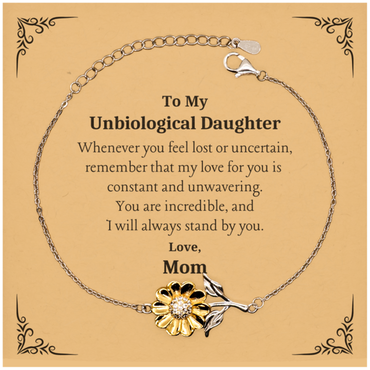 Unbiological Daughter Sunflower Bracelet - Remember my unwavering love, Mom, for Birthday, Holidays, Graduation, and beyond - Inspirational and engraved confidence gift