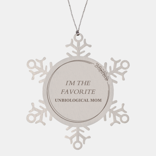 Unbiological Mom Snowflake Ornament - Unique Gift for Mothers Day, Christmas, and Birthday - IM THE FAVORITE Mom, Engraved Keepsake for Special Occasions