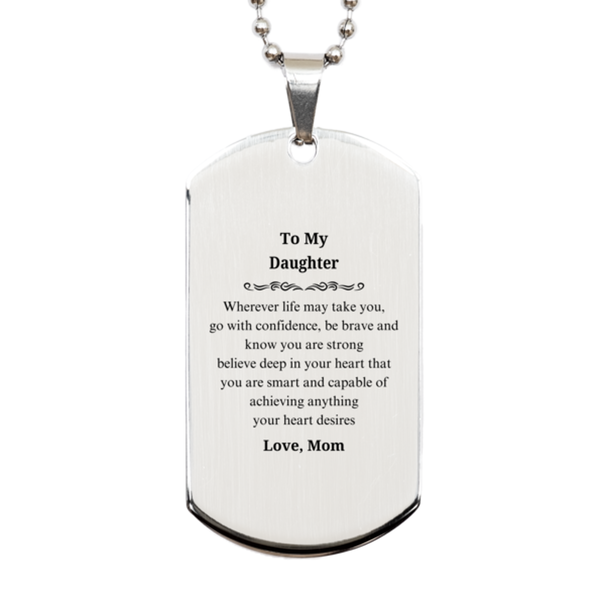 daughter engraved silver dog tag graduation gift wherever life takes you know you are strong and capable daughter show confidence be brave love mom