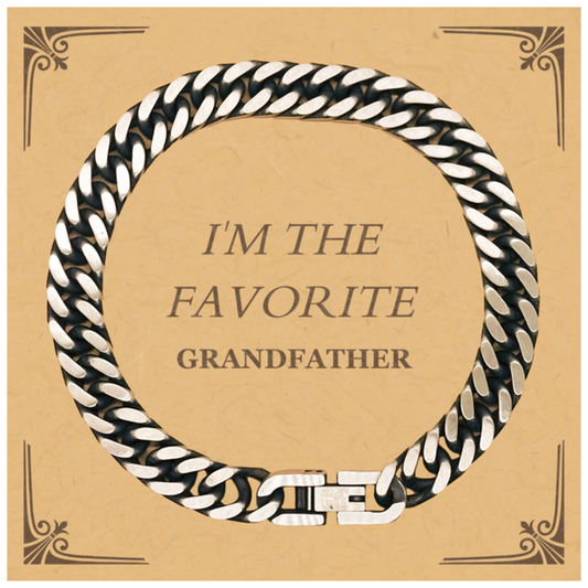 IM THE FAVORITE Grandfather Cuban Link Chain Bracelet for Veterans Day and Birthday Gift Idea - Unique and Engraved Grandfather Gift