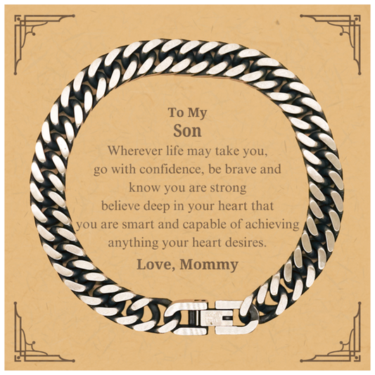 Cuban Link Chain Bracelet for Son - Engraved Inspirational Quote from Mommy - Confidence, Strength, Birthday, Christmas Gift Idea for Him