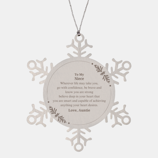 Snowflake Ornament Niece Gift - Inspiring Engraved Message for Christmas, Holidays, Graduation - To My Beloved Niece, Be Confident, Strong, and Brave, Love Auntie