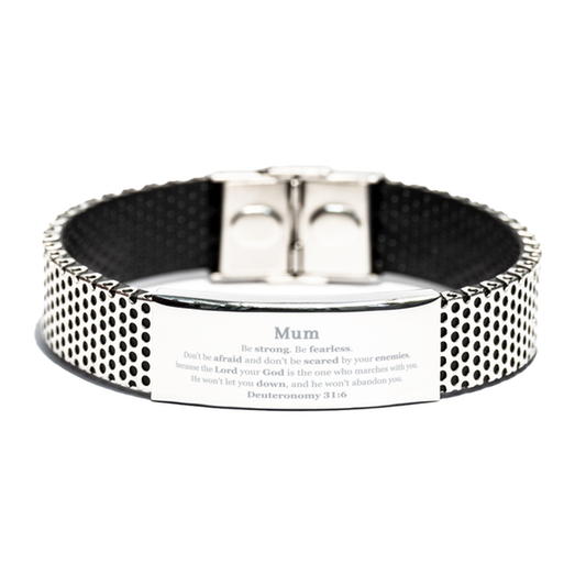 Stainless Steel Bracelet for Mum, Engraved with Inspirational Quote - Perfect Gift for Mothers Day, Birthday, and Holidays - Mum Be Strong and Fearless, Deuteronomy 31:6