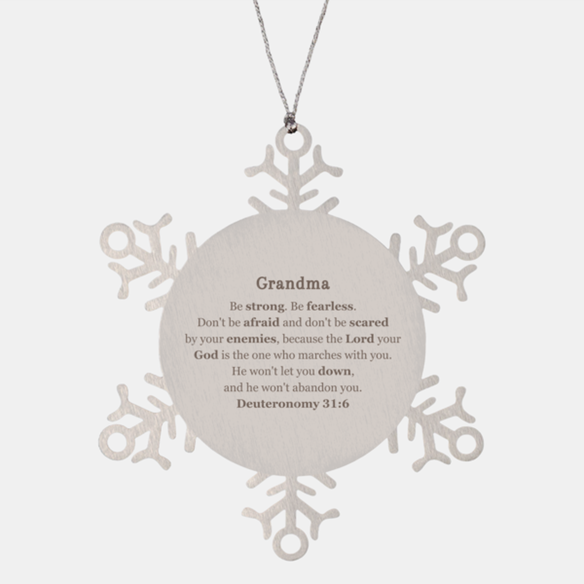 Grandma Snowflake Ornament, Be Strong and Fearless, Inspirational Christmas Gift