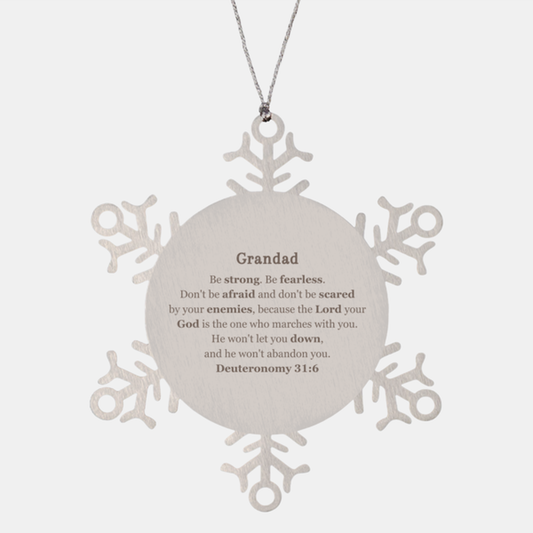 Snowflake Ornament Grandad Inspirational Engraved Christmas Gift - Be strong, be fearless, dont be afraid. Deuteronomy 31:6