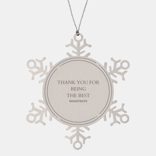 Unique Magistrate Snowflake Ornament - Thank You for Being the Best - Engraved Gift for Christmas, Birthday, Graduation, and Holidays