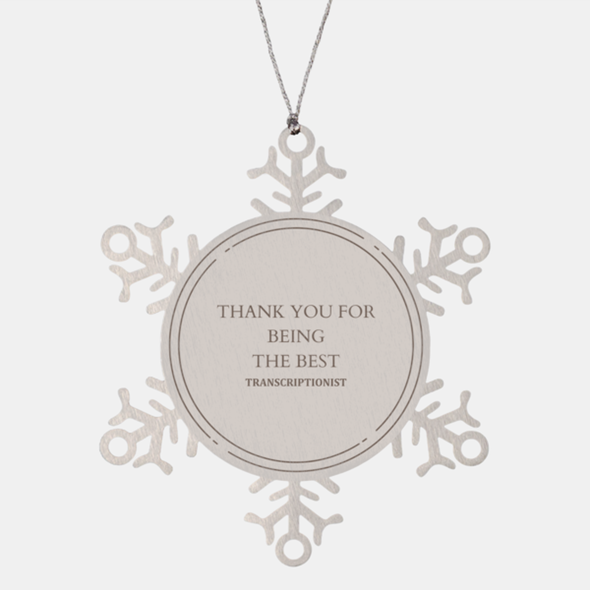 Unique Snowflake Ornament for the Best Transcriptionist - Thank You Gift for Christmas Holidays