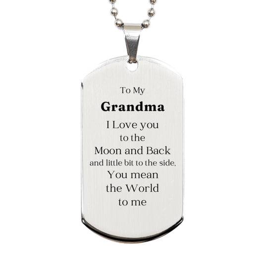 Grandma Silver Dog Tag To My Grandma I love you to the moon and back and little bit to the side, you mean the world to me. Engraved Gift for Birthday, Christmas, Holidays, Veterans Day, Easter - Unique and Perfect Keepsake for Grandma