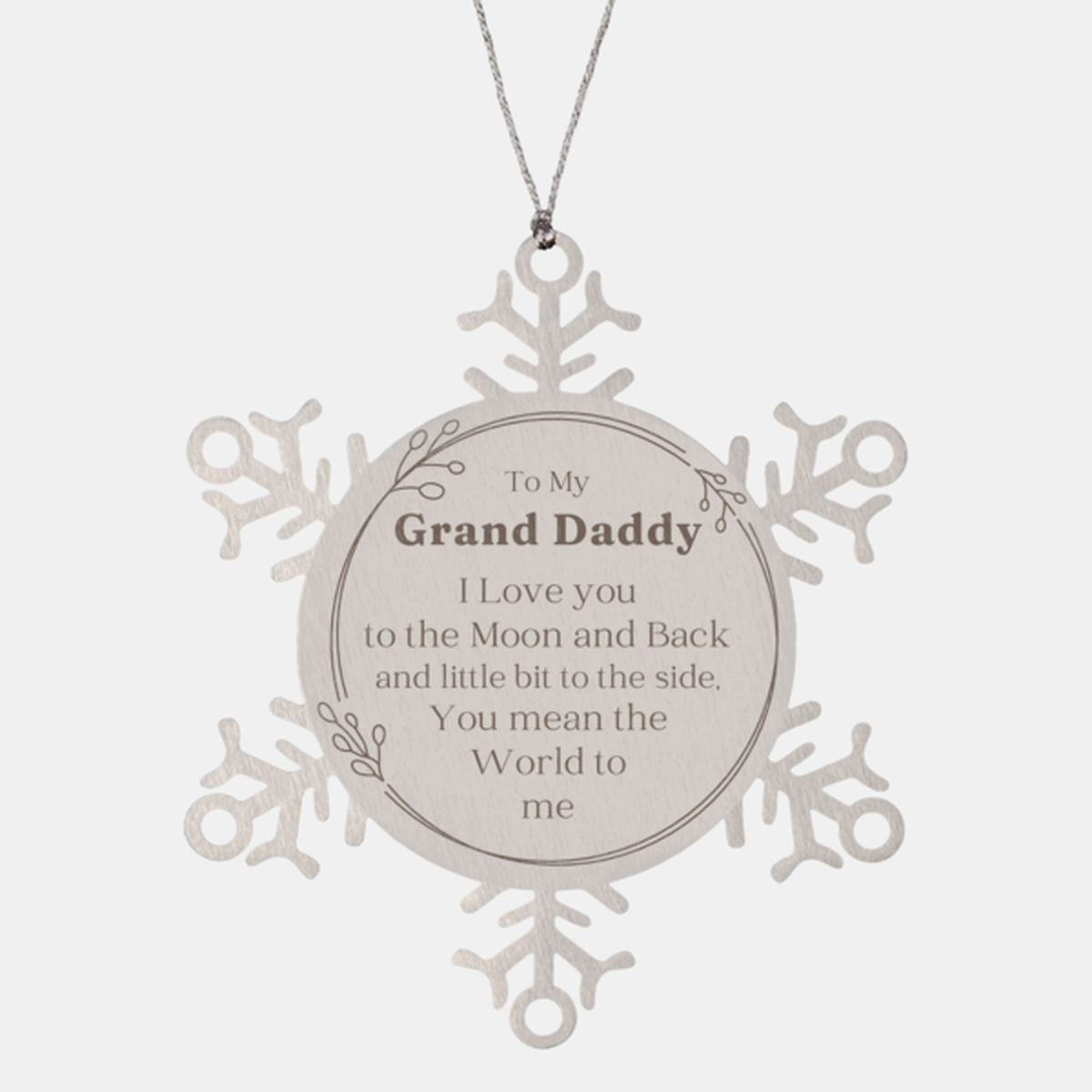 Grand Daddy Snowflake Ornament: You mean the world to me, engraved love for Christmas and Holidays