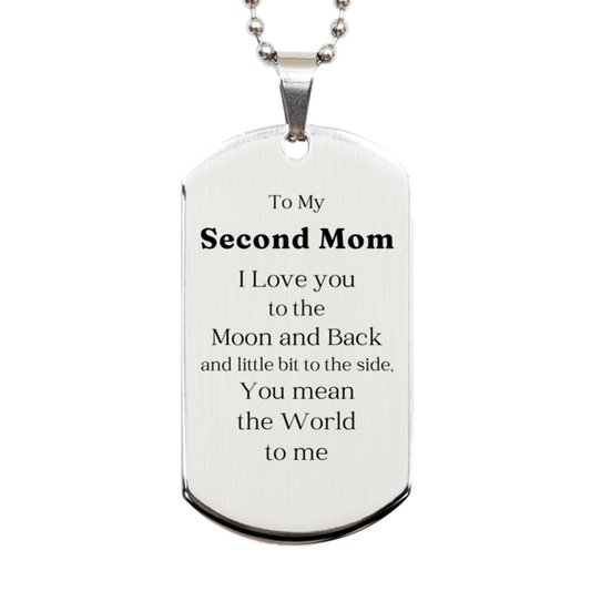 Engraved Silver Dog Tag for Second Mom - I love you to the moon and back, you mean the world to me - Perfect Mothers Day Gift