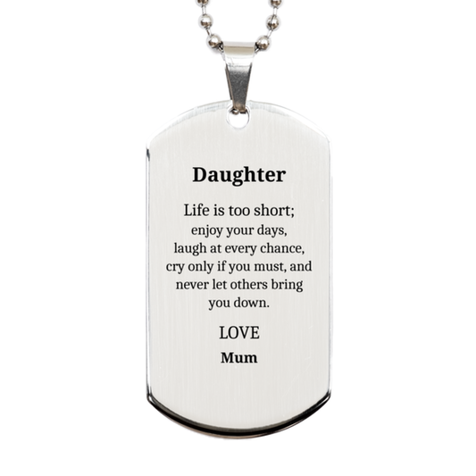 silver dog tag gift for daughter life is too short enjoy your days laugh and love mum engraved inspirational birthday gift for daughter from mum unique christmas gift for daughter confidence boosting graduation gift