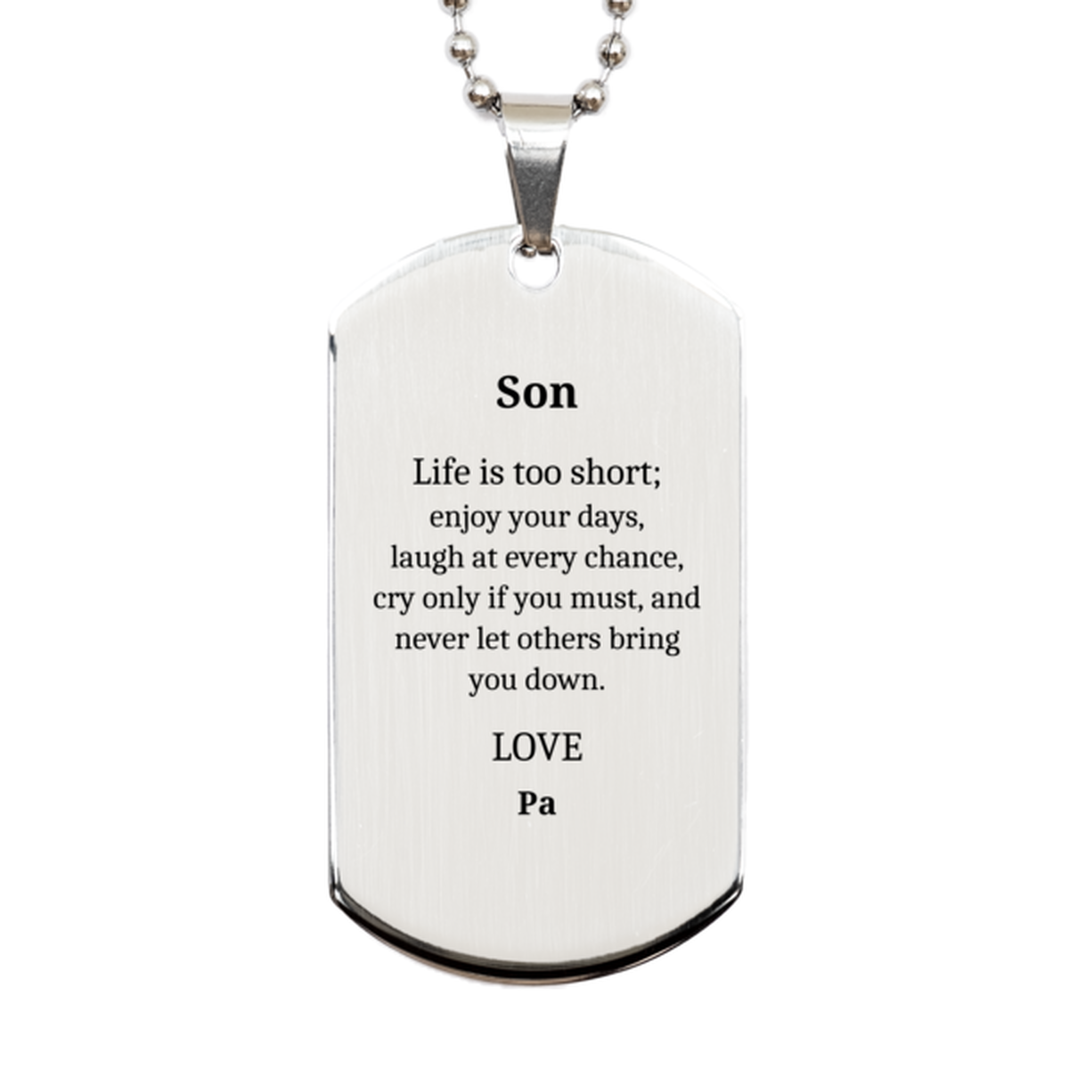 son engraved silver dog tag life is too short enjoy your days love pa perfect graduation gift for son inspirational christmas present from pa