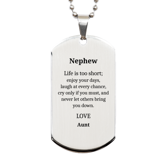 silver dog tag for nephew enjoy your days laugh and never let others bring you down inspirational engraved gift for christmas birthday graduation