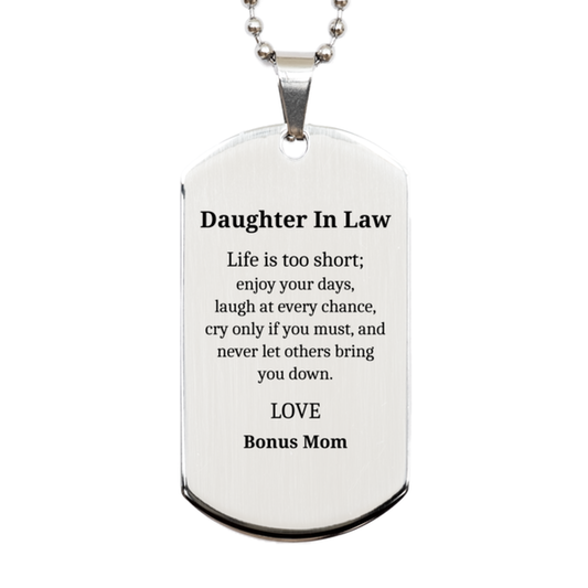 Daughter In Law Silver Dog Tag - Life is too short; enjoy your days, laugh, love, and cherish every moment, Daughter In Law, Unique Gift for Birthday, Christmas, Graduation