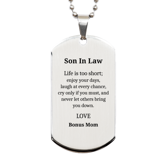 Son In Law Engraved Silver Dog Tag - Life is Short, Enjoy Every Moment, Love, Bonus Mom - Inspirational Gift for Birthday, Graduation, and Holidays