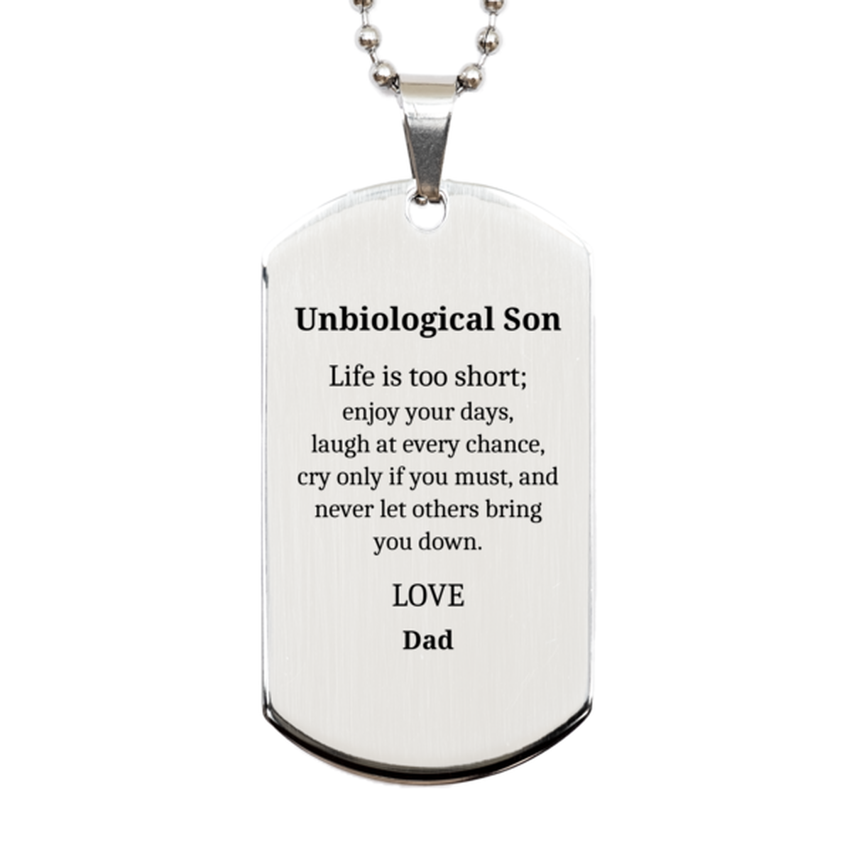 unbiological son dog tag gift life is too short love and enjoy dad inspirational birthday christmas veterans day