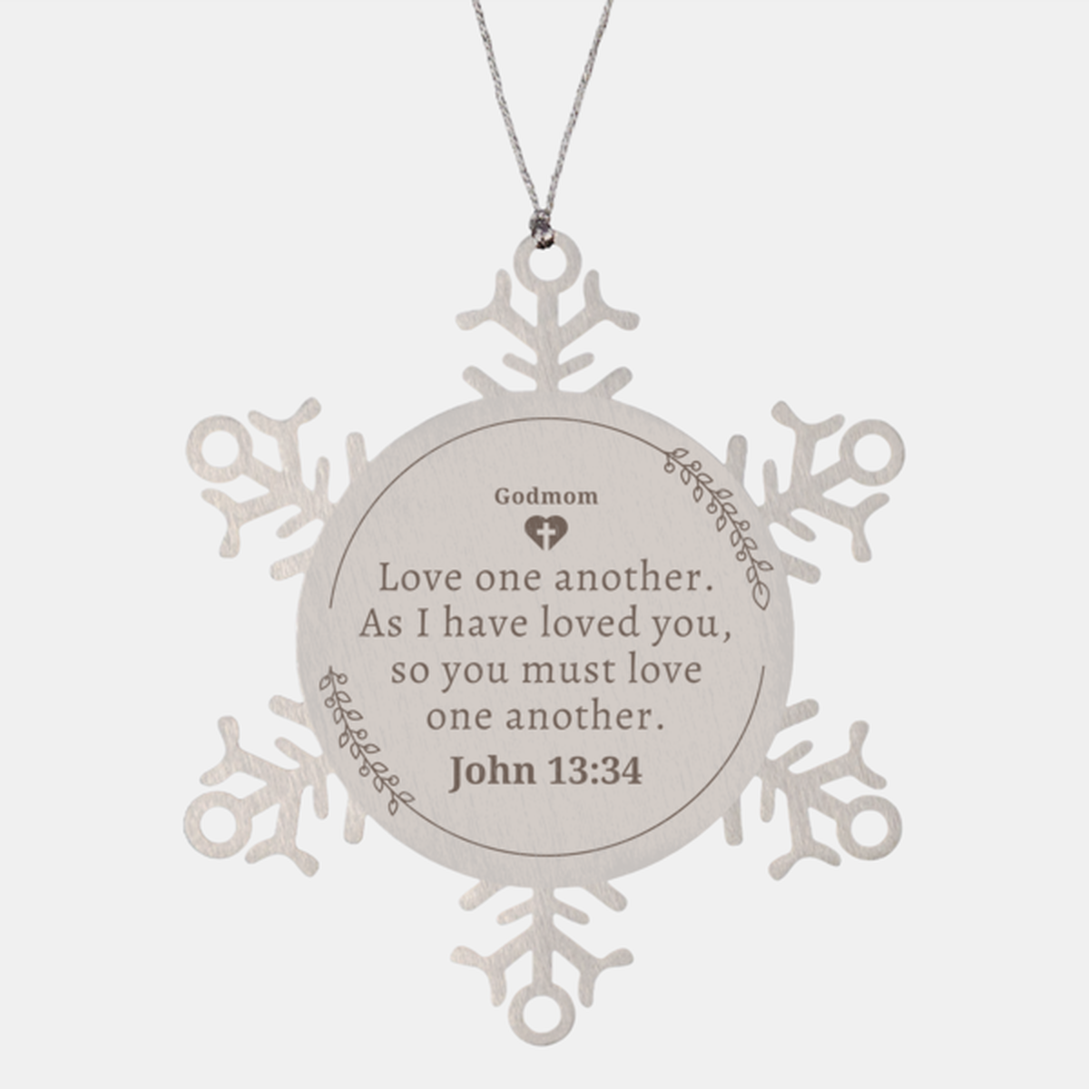 Godmom Snowflake Ornament Love one another. Engraved Christmas Inspirational Gift