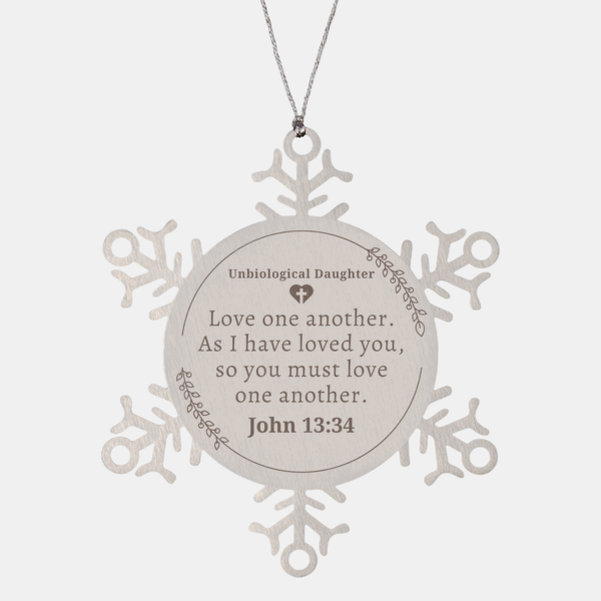 Unbiological Daughter Snowflake Ornament Love one another Christmas Gift for Her