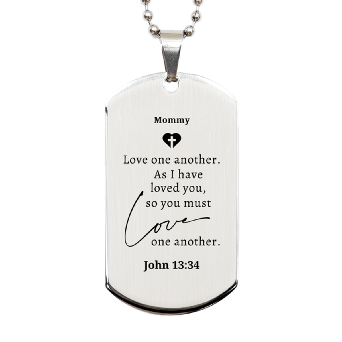 Engraved Silver Dog Tag Mommy Love one another Unique Gift for Birthday or Holidays