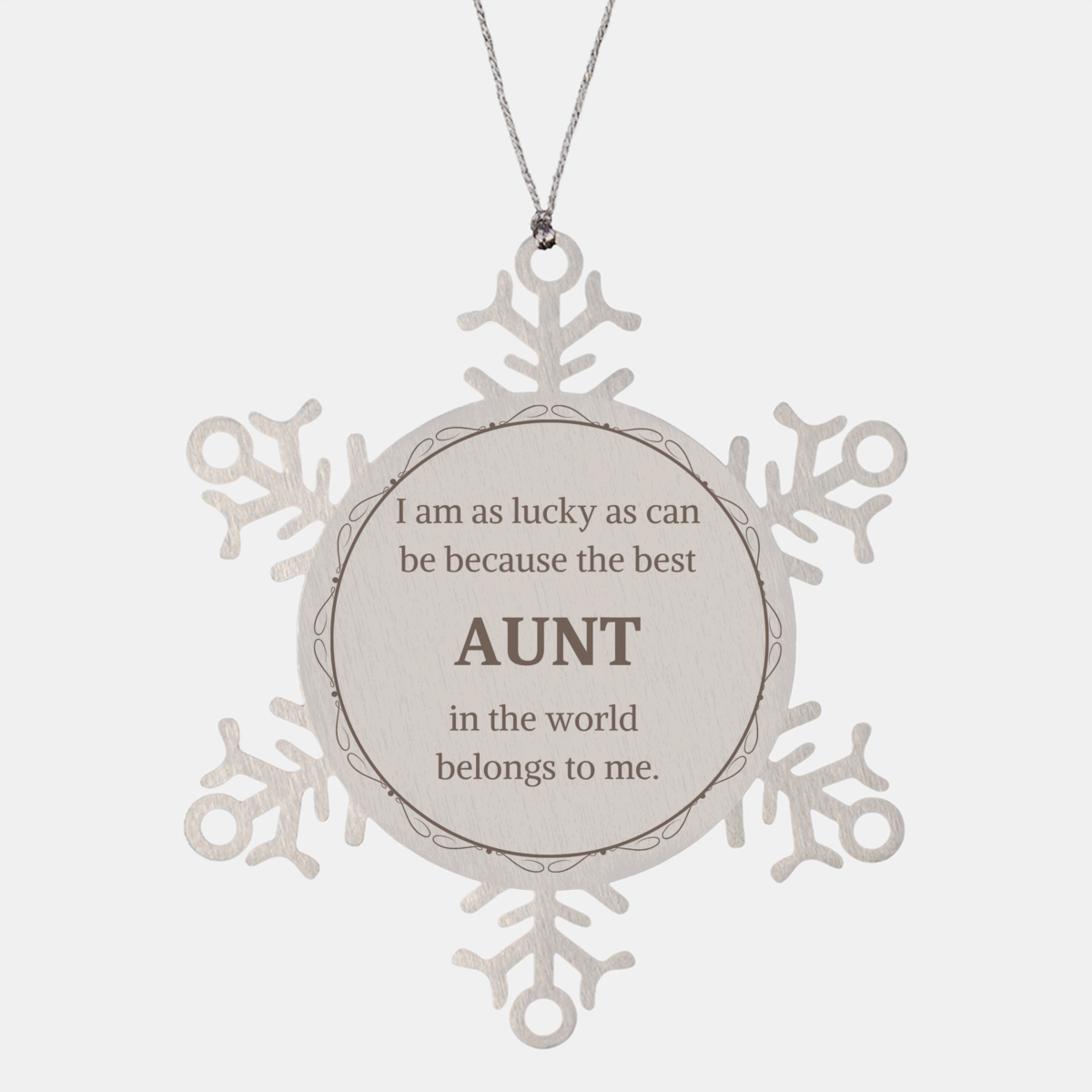 Snowflake Ornament Best Aunt Lucky to Belong to Me Christmas gift for Christmas, Birthday, Holidays - 150 characters