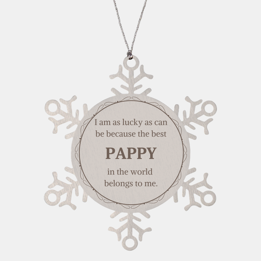 Snowflake Ornament Pappy I am lucky because the worlds best Pappy belongs to me, Christmas Gift for Pappy, Engraved Keepsake