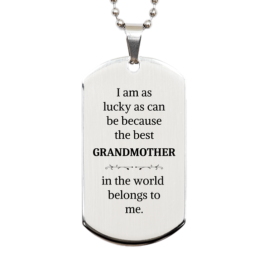 Silver Dog Tag Grandmother I am as lucky as can be because the best Grandmother in the world belongs to me Engraved Inspirational Gift for Mothers Day, Christmas, Birthday