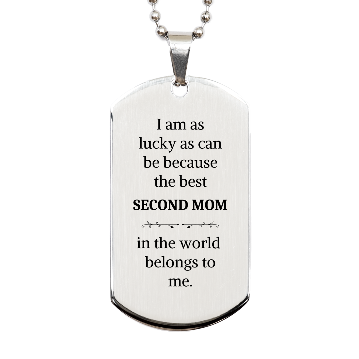 Silver Dog Tag for Second Mom - Engraved Inspirational Quote - Unique Gift for Mothers Day, Birthday, Christmas - Confidence and Hope with Best Second Mom