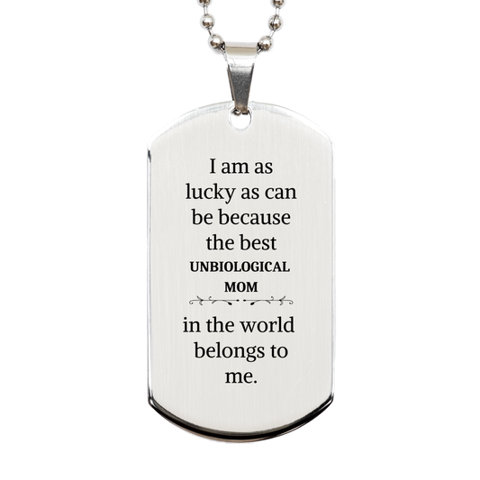 Unbiological Mom Engraved Silver Dog Tag - Perfect Gift for Mothers Day, Birthday, Christmas - I am as lucky as can be because the best Unbiological Mom in the world belongs to me.