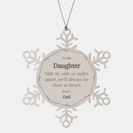 Daughter Snowflake Ornament - Love from Dad, Christmas Gift for Daughter, Always Close at Heart, Inspirational Holiday Keepsake