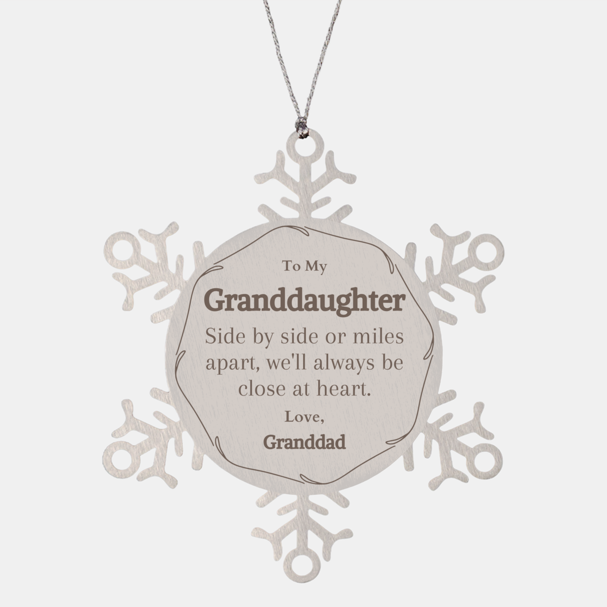 Granddaughter Snowflake Ornament - Side by side or miles apart, always close at heart. Love, Granddad - Christmas Gift for Granddaughter - Meaningful Keepsake to Cherish