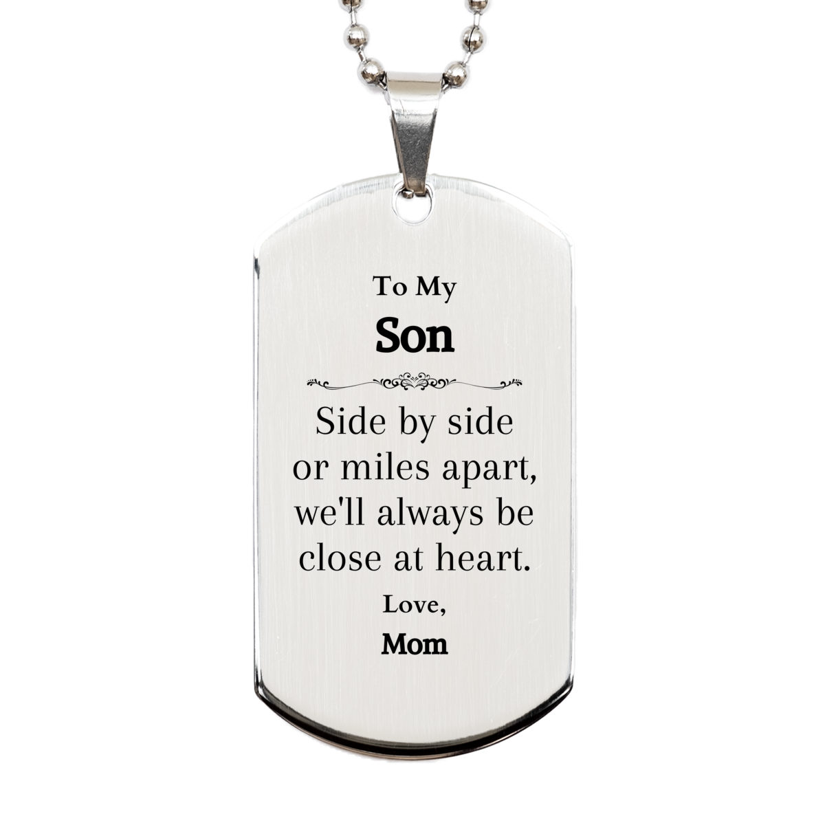 Son Engraved Silver Dog Tag - Close at Heart, Love, Mom - Perfect Graduation Gift for Veterans Day and Christmas - Inspirational Son Dog Tag