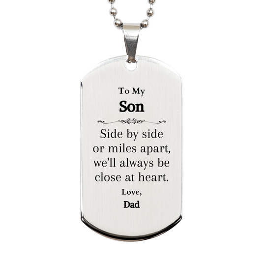 engraved silver dog tag for son side by side or miles apart close at heart dad gift for birthday christmas unique inspirational confidence symbol of love from dad