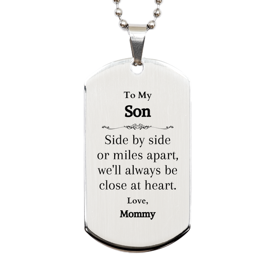 Engraved Silver Dog Tag for Son - Side by Side, Always Close at Heart - Inspirational Gift for Son on Birthday, Christmas, Graduation - Love, Mommy