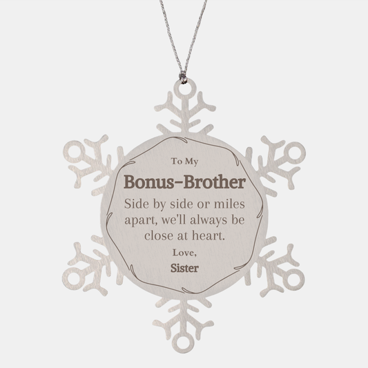 Snowflake Ornament Bonus-Brother Engraved Christmas Gift Love Sister Forever Close Heart