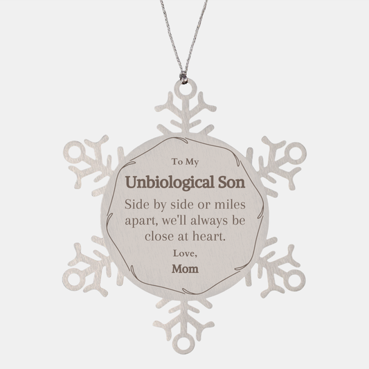 Unbiological Son Snowflake Ornament - Close at Heart Love, Mom - Gift for Christmas, Holidays, Graduation - Engraved, Unique, Inspirational Keepsake for Unbiological Son