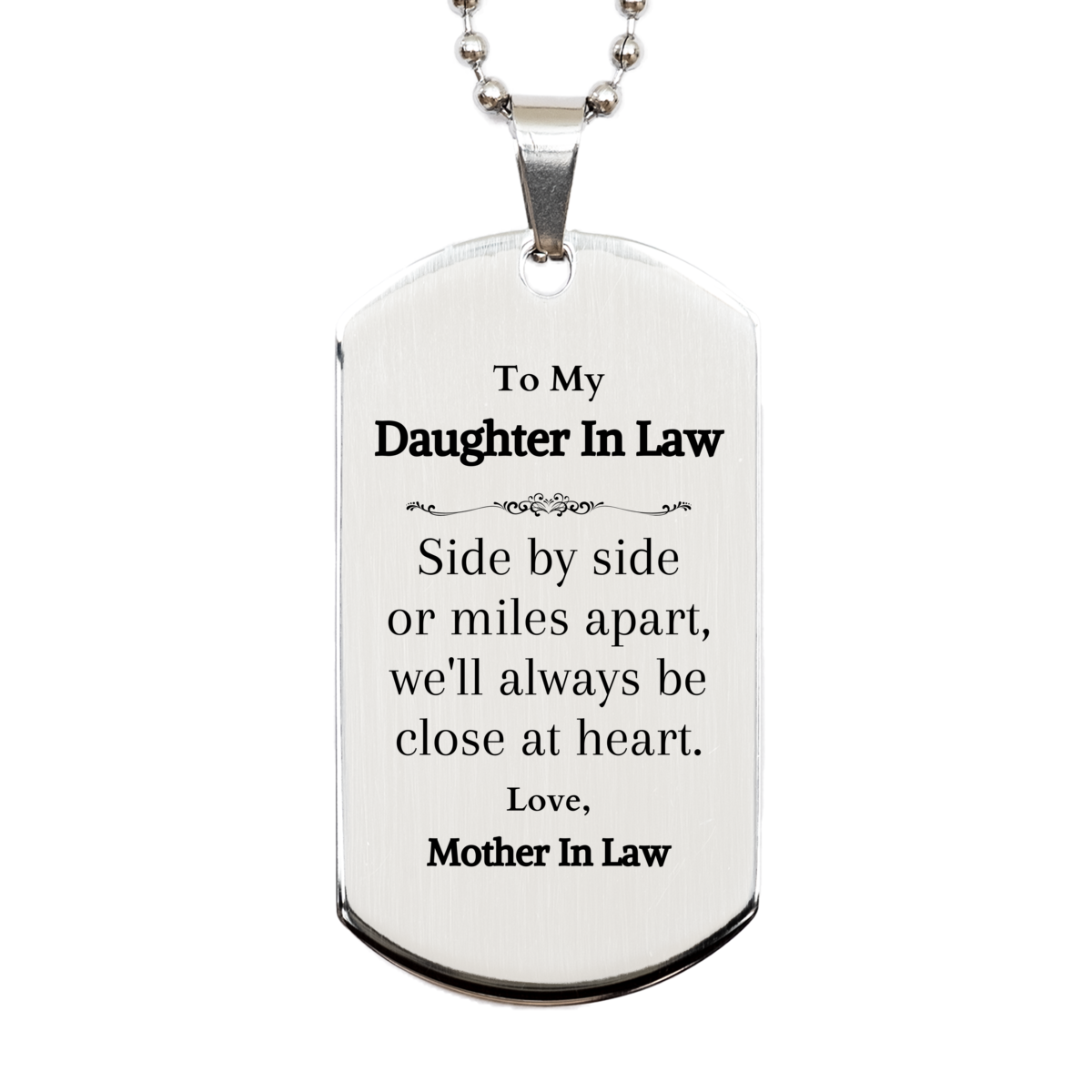 Daughter In Law Silver Dog Tag - Side by Side or Miles Apart, Always Close at Heart Gift for Birthday, Holidays, Christmas, Graduation - Engraved Love, Mother In Law - Inspirational Jewelry