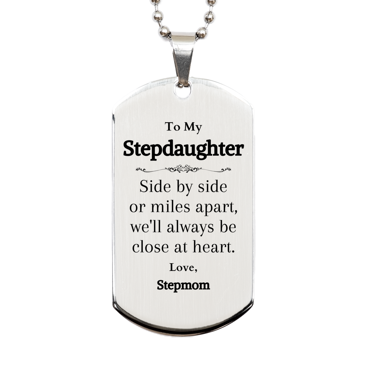 Stepdaughter Engraved Silver Dog Tag - Close at Heart - Gift for Birthday, Christmas, Graduation - Stepdaughter, Stepmom, Love, Confidence, Inspirational