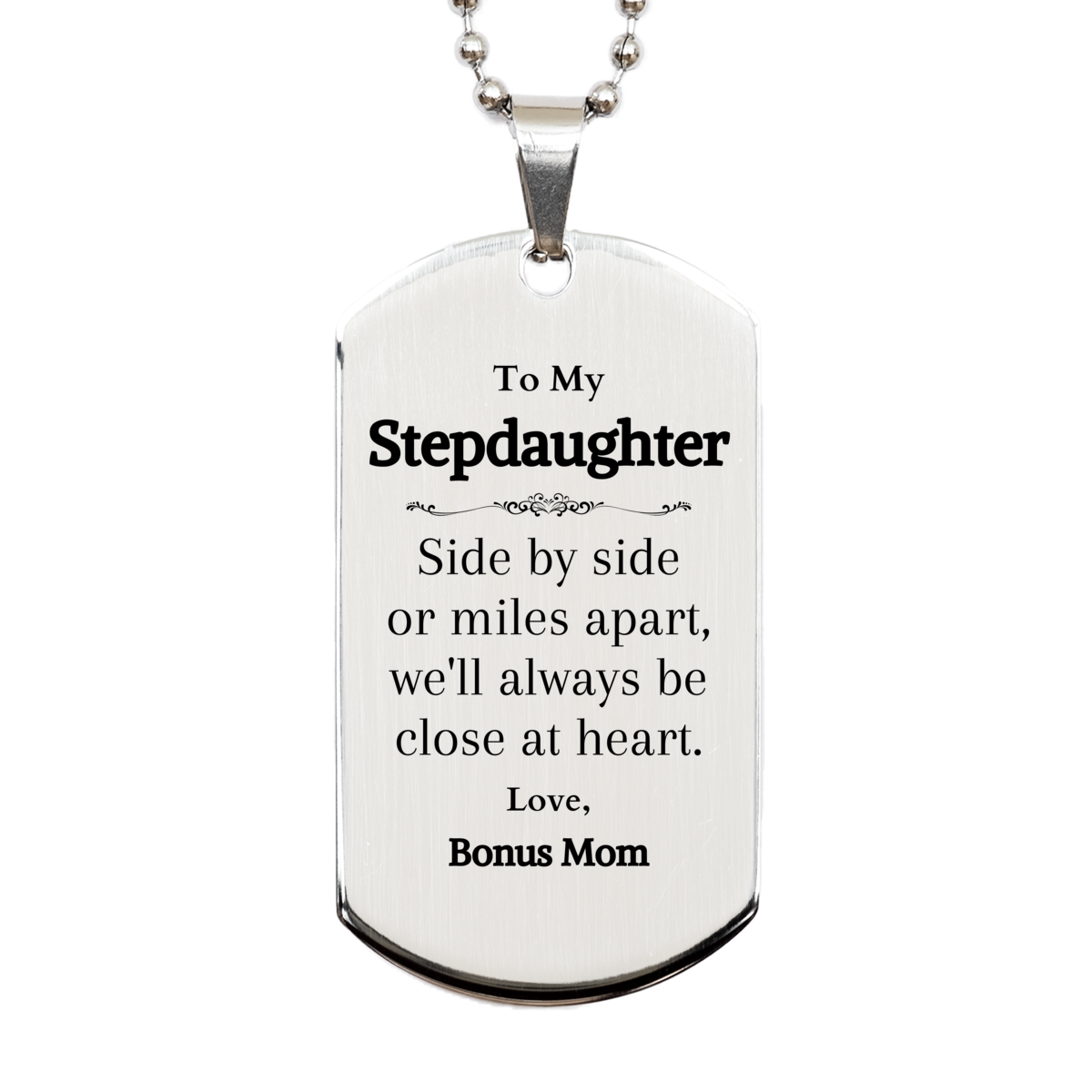 Stepdaughter Engraved Silver Dog Tag - Always Close at Heart - Perfect Gift for Birthday, Christmas, Graduation - Bonus Mom Love and Confidence