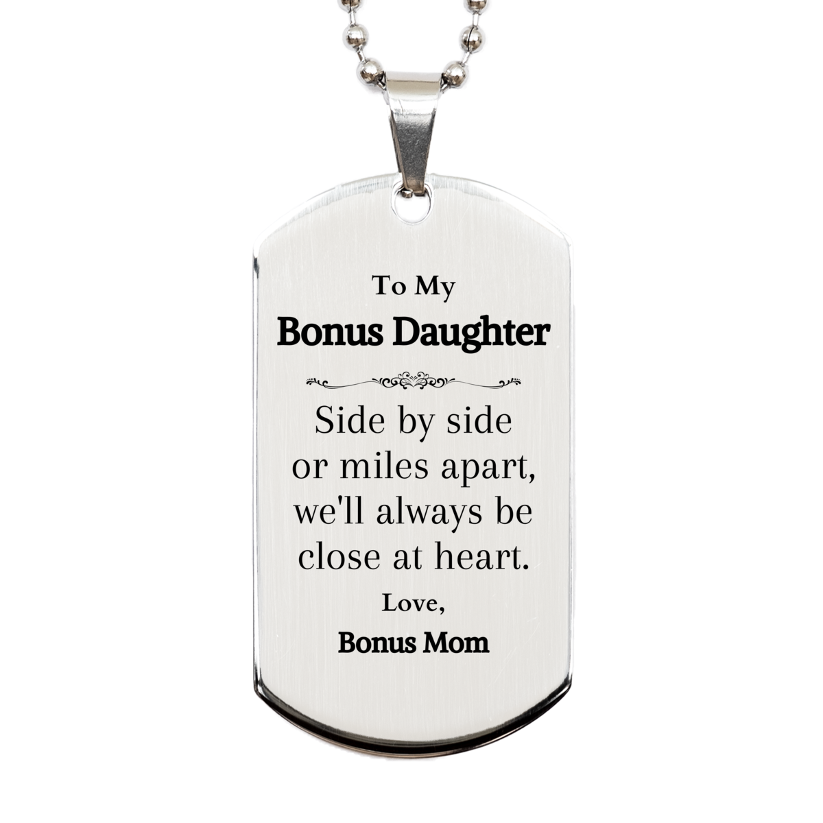 Engraved Silver Dog Tag Bonus Daughter Gift Close at Heart Love from Bonus Mom for Graduation and Holidays