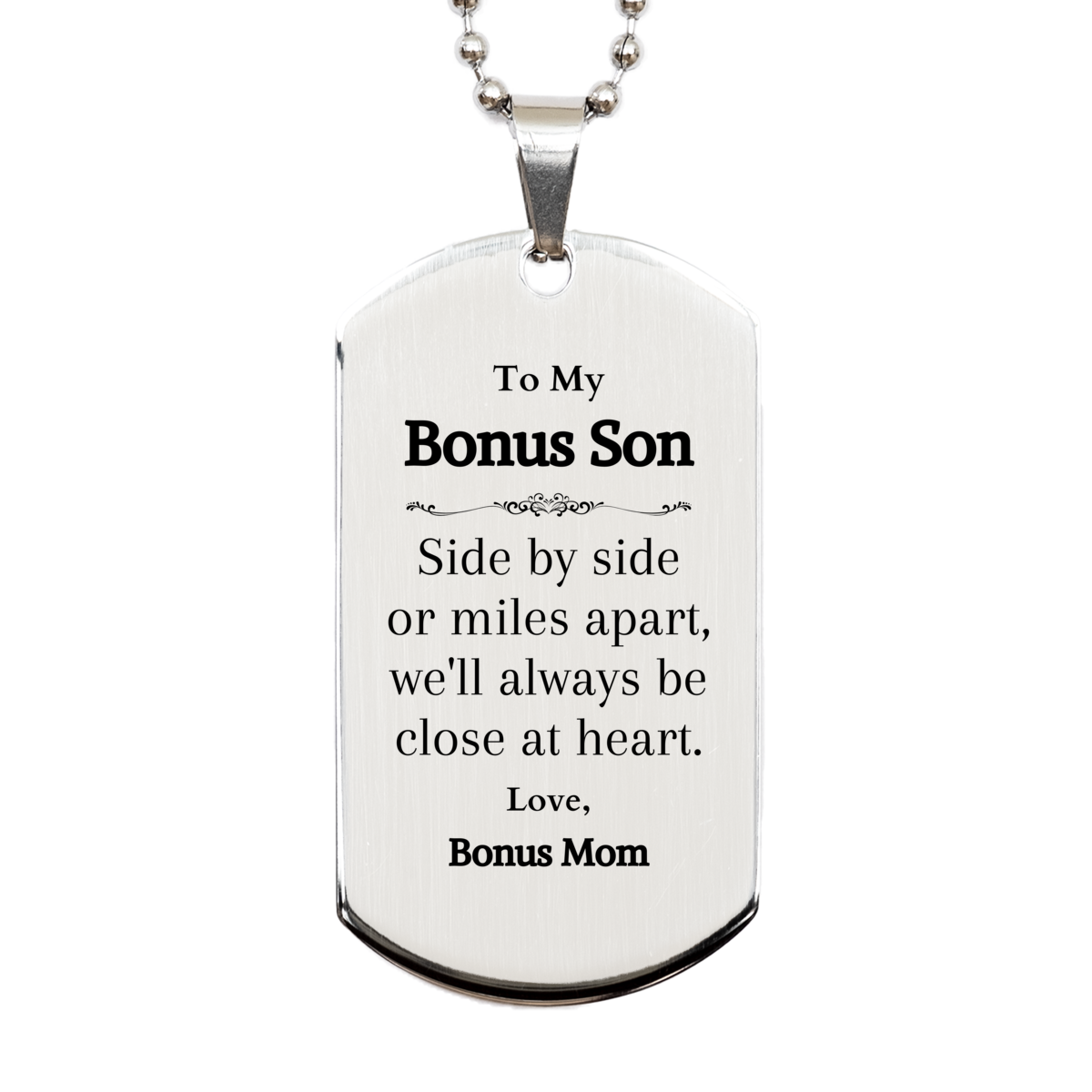 To My Bonus Son Engraved Silver Dog Tag Birthday Gift for Stepson - Always Close at Heart, Love from Bonus Mom - Unique Token of Love and Respect for Your Bonus Son, Bonus Mom Approved